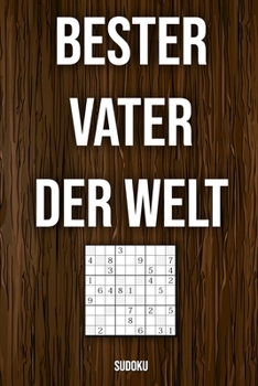 Paperback Bester Vater Der Welt - Sudoku: Rätselbuch zum Verschenken für den Papa zum Vatertag oder auch so- 600 Sudoku Rätsel auf 154 Seiten - Mittelschwer - D [German] Book