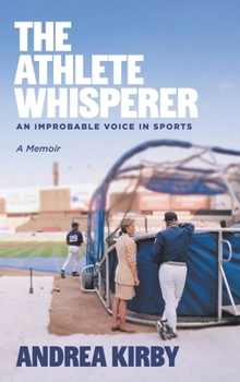 Hardcover The Athlete Whisperer: An Improbable Voice in Sports Book
