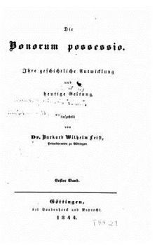 Paperback Die Bonorum possessio. Ihre geschichtliche Entwicklung und heutige Geltung [German] Book