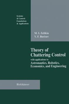 Paperback Theory of Chattering Control: With Applications to Astronautics, Robotics, Economics, and Engineering Book