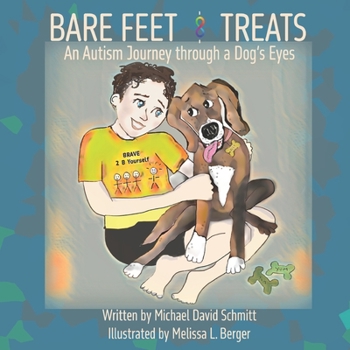 Paperback Bare Feet and Treats: An Autism Journey through a Dog's Eyes Book