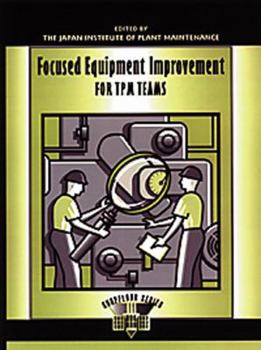 Hardcover Focused Equipment Improvement for TPM Teams: A Leader's Guide Book