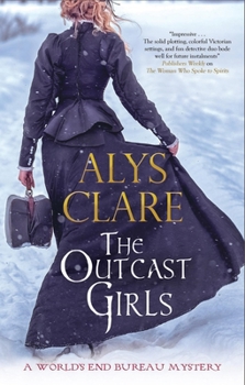The Outcast Girls - Book #2 of the A World’s End Bureau Victorian Mystery