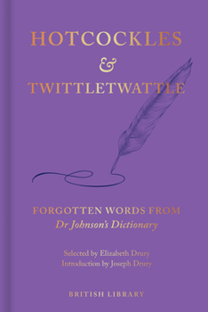 Hotcockles and Twittletwattle: Words in Dr Johnson's Dictionary That We Don't Know