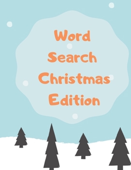 Paperback Word Search Christmas Edition: 75 Puzzle Pages With Word Search for Children and Adults! Large Print, Funny Gift For Everyone (75 Pages, 8.5 x 11) [Large Print] Book