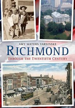 Paperback Richmond Through the Twentieth Century Book