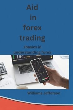 Paperback Aid in Forex Trading: basics in understanding forex trading. Book