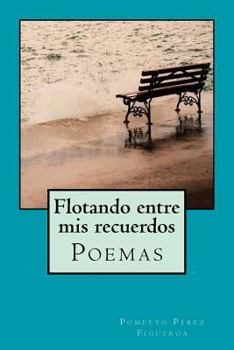 Paperback Flotando entre mis recuerdos: Poemas y reflexiones [Spanish] Book