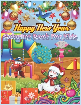 Paperback Happy New Year Coloring Book For Kids: KIDS Happy New Year Coloring Book with 68 Pages: Great Gift Idea for Preschool Boys & Girls with LOTS of Adorab Book