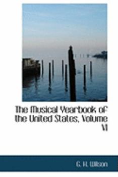 Paperback The Musical Yearbook of the United States, Volume VI Book