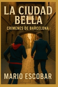 La ciudad Bella: Suspense, intriga y misterio en estado puro (Crímenes de Barcelona) (Spanish Edition)