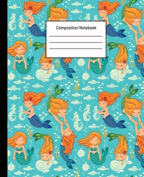 Composition Notebook: Mermaid Wide Ruled Blank Lined Cute Notebooks for Girls Teens Kids School Writing Notes Journal |100 Pages | 7.5 x 9.25'' |Wide Ruled School Composition Books
