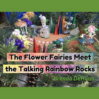 Paperback The Flower Fairies Meet the Talking Rainbow Rocks Book