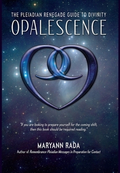 Hardcover Opalescence: The Pleiadian Renegade Guide to Divinity Book