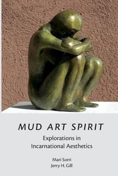 Paperback Mud Art Spirit: Explorations in Incarnational Aesthetics Book