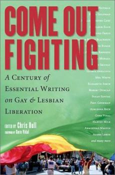 Come Out Fighting: A Century of Essential Writing on Gay & Lesbian Liberation