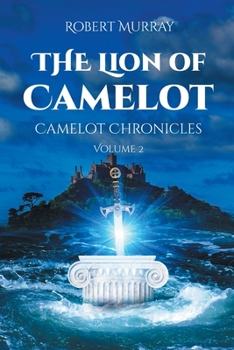 Paperback The Lion of Camelot: Camelot Chronicles Volume 2 Book