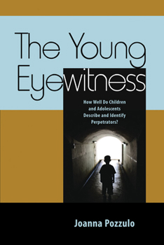 Hardcover The Young Eyewitness: How Well Do Children and Adolescents Describe and Identify Perpetrators? Book