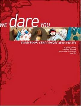 Paperback We Dare You: Scrapbook Challenges about Real Life Book