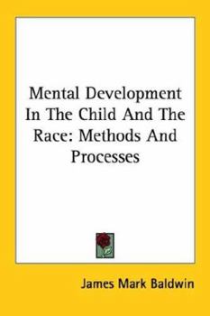 Paperback Mental Development In The Child And The Race: Methods And Processes Book