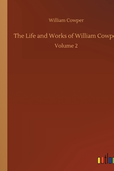 Paperback The Life and Works of William Cowper: Volume 2 Book