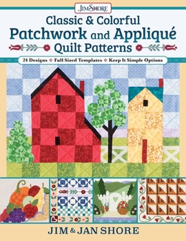 Paperback Classic & Colorful Patchwork and Appliqué Quilt Patterns: 24 Designs - Full Sized Templates - Keep It Simple Options Book