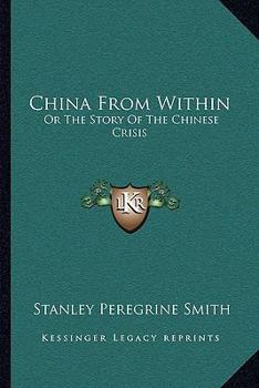 Paperback China From Within: Or The Story Of The Chinese Crisis Book