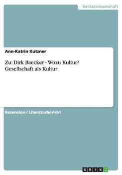 Paperback Zu: Dirk Baecker - Wozu Kultur? Gesellschaft als Kultur [German] Book