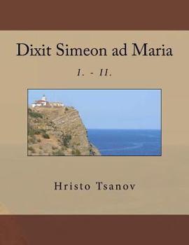 Paperback Dixit Simeon ad Maria: I. - II. [Latin] Book