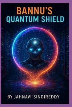 Paperback Bannu's Quantum Shield Book