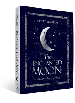 Hardcover The Enchanted Moon: The Ultimate Book of Lunar Magic Book