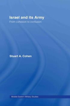 Hardcover Israel and its Army: From Cohesion to Confusion Book