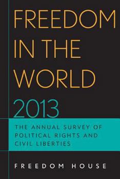 Hardcover Freedom in the World 2013: The Annual Survey of Political Rights and Civil Liberties Book