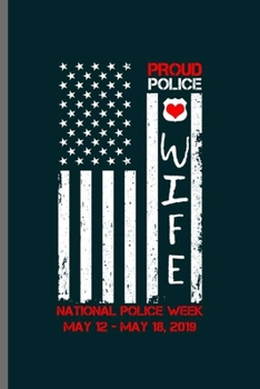 Proud Police Wife: Cool Animated America Design For Wife Of Police Sayings Blank Journal Gift (6"x9") Lined Notebook to write in