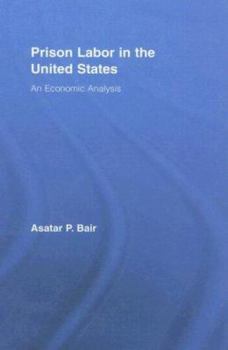 Hardcover Prison Labor in the United States: An Economic Analysis Book