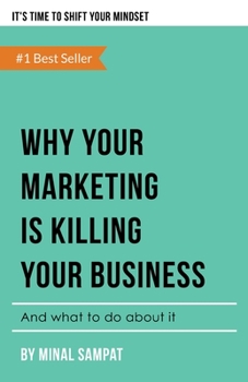 Paperback Why Your Marketing Is Killing Your Business: And What To Do About It Book