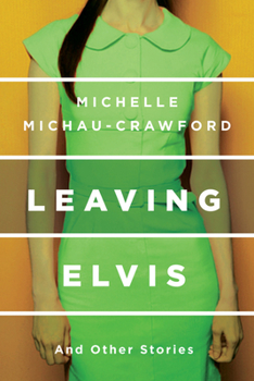 Paperback Leaving Elvis: And Other Stories Book