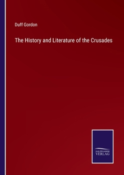 Paperback The History and Literature of the Crusades Book
