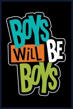 Paperback Boys Will be Boys: A Cute Notebook for Kids (as a gift) .... with more than 100 lined page - Composition Size (6*9) Book