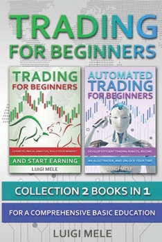 Paperback Trading For Beginners: Collection 2 Books In 1 For A Comprehensive Basic Education Book