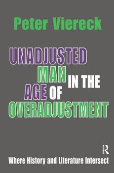 Hardcover Unadjusted Man in the Age of Overadjustment: Where History and Literature Intersect Book