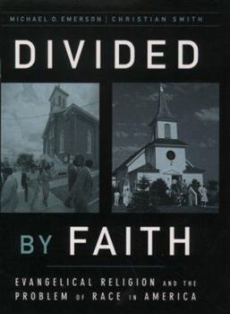 Hardcover Divided by Faith: Evangelical Religion and the Problem of Race in America Book