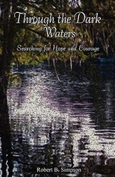 Paperback Through the Dark Waters: Searching for Hope and Courage Book