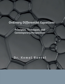 Paperback Ordinary Differential Equations: Principles, Techniques, and Contemporary Perspectives Book