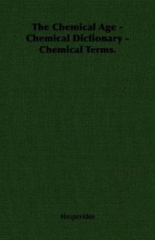 Paperback The Chemical Age - Chemical Dictionary - Chemical Terms. Book