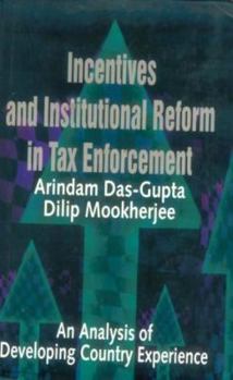 Hardcover Incentives and Institutional Reform in Tax Enforcement: An Analysis of Developing Country Experience Book