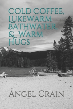 Paperback Cold Coffee, Lukewarm Bathwater, and Warm Hugs Book