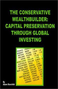 Paperback The Conservative Wealthbuilder: Capital Preservation Through Global Investing Book