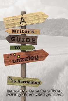 Paperback A Writer's Guide to Wizzley: Learn how to make a living writing about what you love Book
