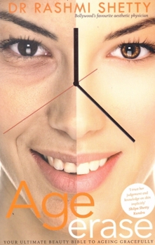 Paperback Age Erase: Your Ultimate Beauty Bible to Ageing Gracefully Book